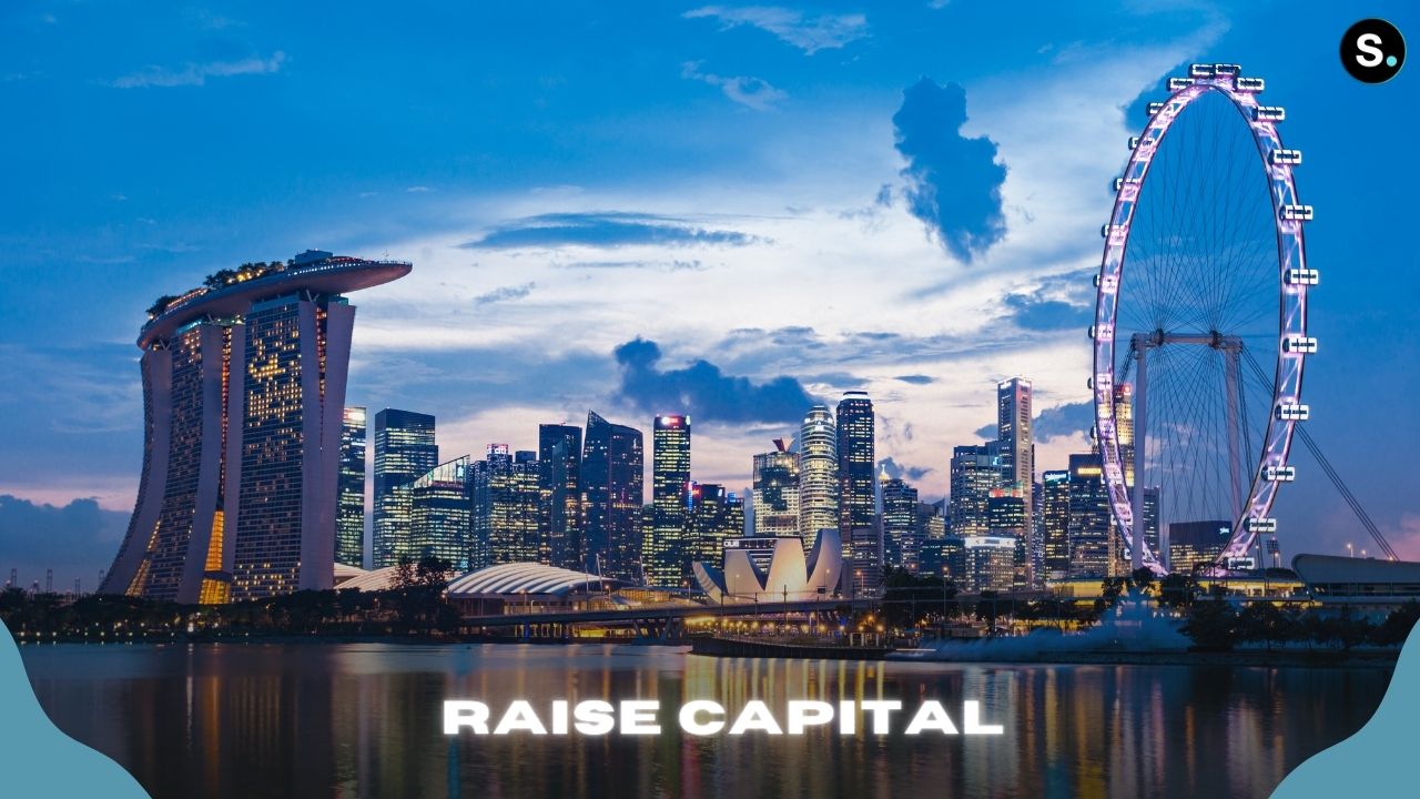 Raise capital to start a business in Singapore