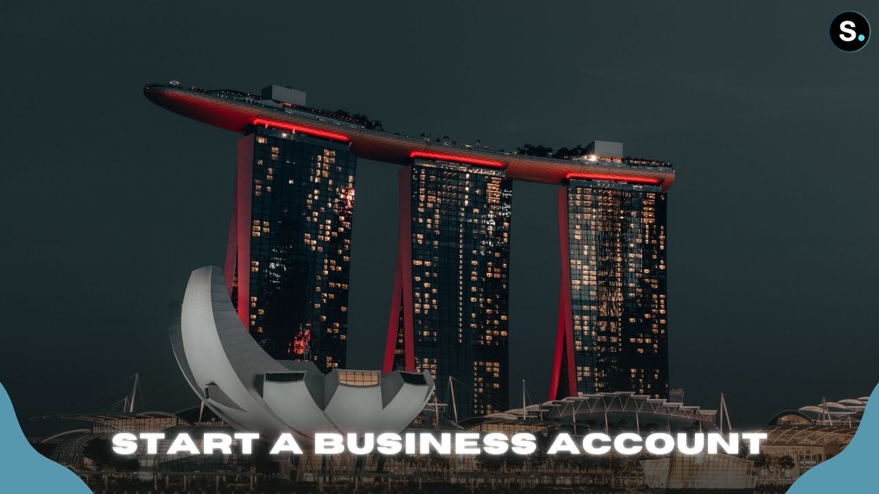 Business account required to set up business in Singapore